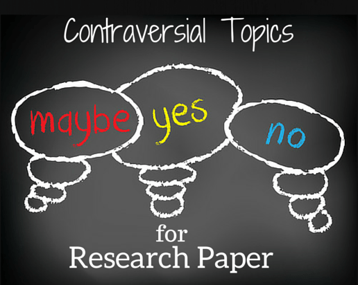 controversial research essay topics