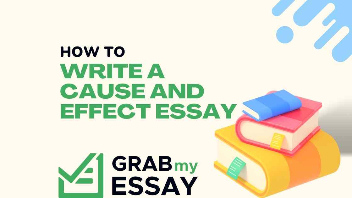How to Write a Cause and Effect Essay: Step by Step Guide